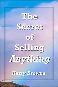 Harry Browne The Secret Of Selling Anything